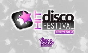 Disco Hit Festival Kobylnica | Disco-Polo.eu