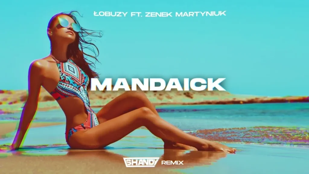 Łobuzy ft. Zenek Martyniuk – Mandacik (SHANDY REMIX)