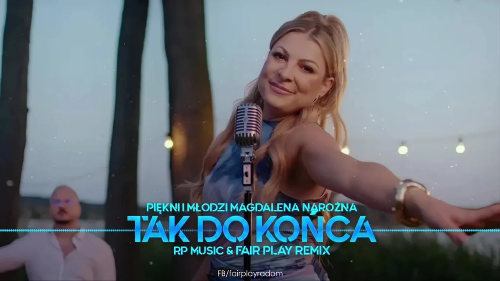 PIĘKNI I MŁODZI Magdalena Narożna – Tak Do Końca (RP Music & Fair Play Remix)