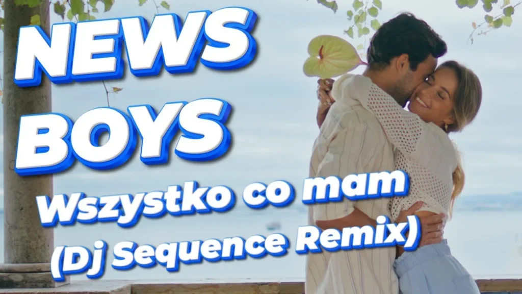Boys & News – Wszystko co mam (Dj Sequence Remix)