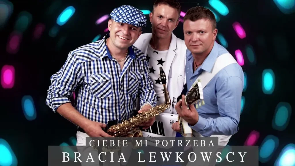 Bracia Lewkowscy – Ciebie mi potrzeba