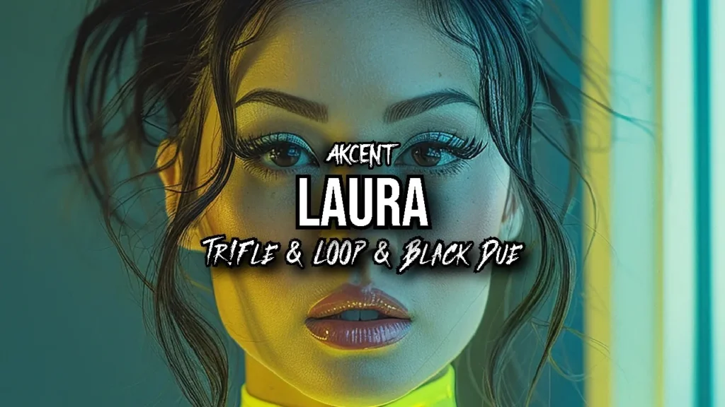 AKCENT – Laura (Tr!Fle & LOOP & Black Due REMIX
