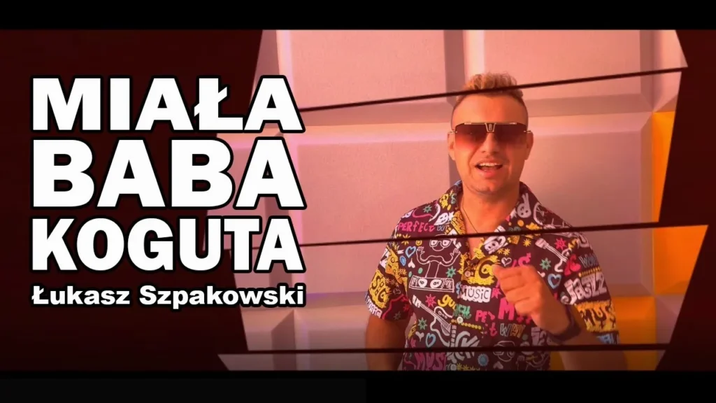 Łukasz Szpakowski – Miała Baba Koguta