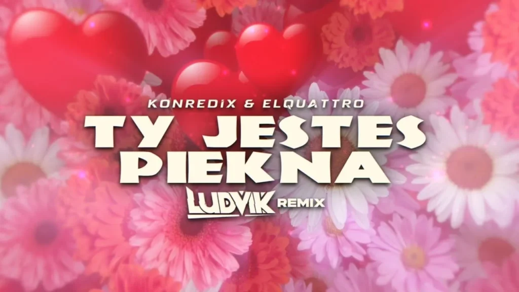 ElQuattro & Konredix – Ty jesteś Piękna (Ludvik Remix)