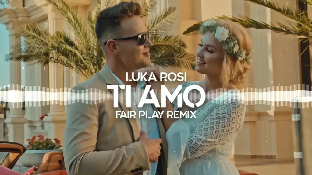 Luka Rosi – Ti amo (FAIR PLAY REMIX)