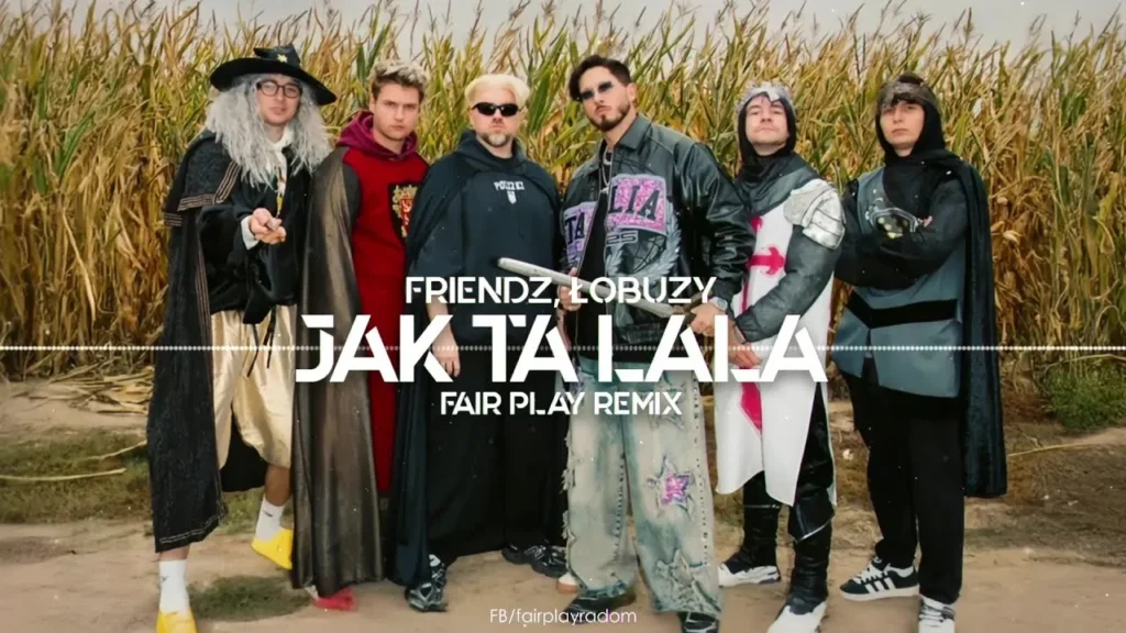 FRIENDZ & ŁOBUZY – Jak Ta Lala (Fair Play Remix)