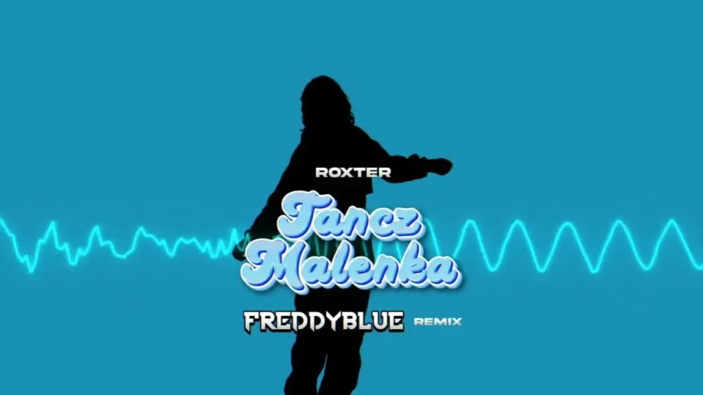 ROXTER – TAŃCZ MALEŃKA (FreddyBlue Remix)