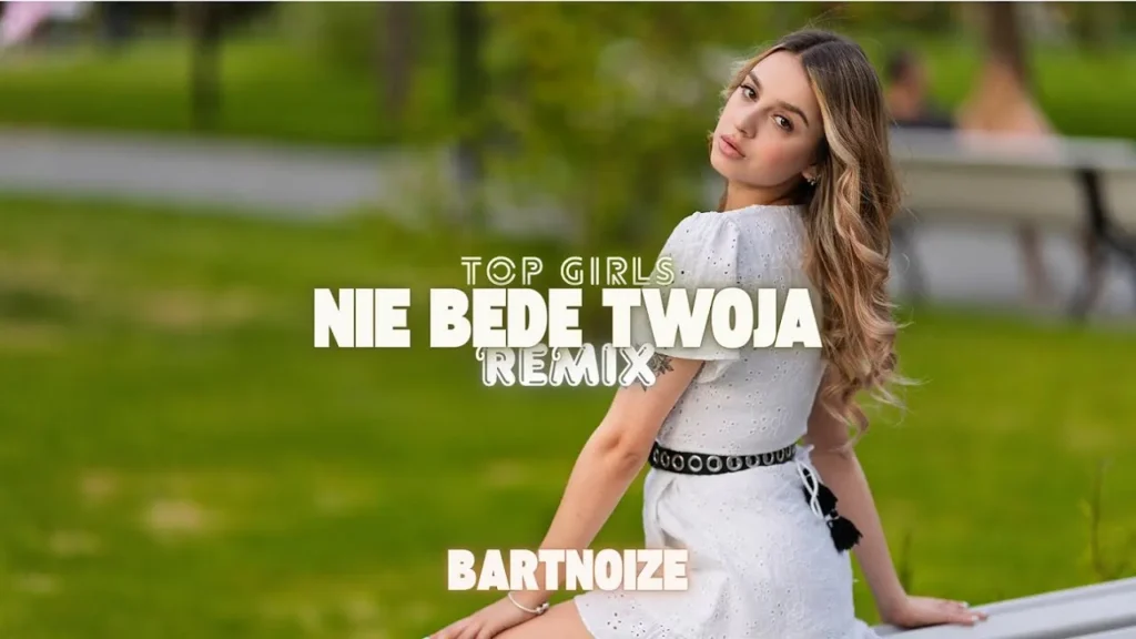 TOP GIRLS – Nie będę Twoja (BartNoize Remix)
