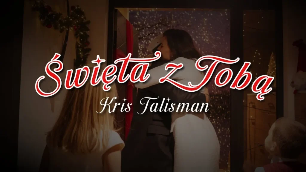 KRIS TALISMAN – Święta z Tobą (Oficjalny Teledysk)