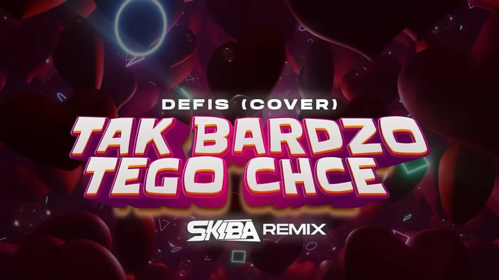 Defis – Tak bardzo tego chcę (DJ SKIBA REMIX)