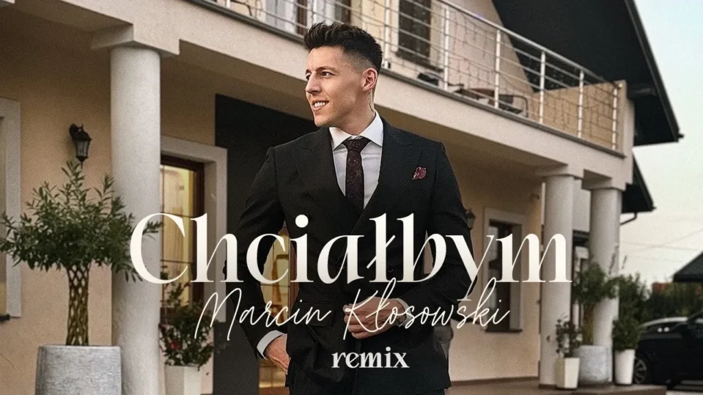 MARCIN KŁOSOWSKI – CHCIAŁBYM REMIX (Official Video)