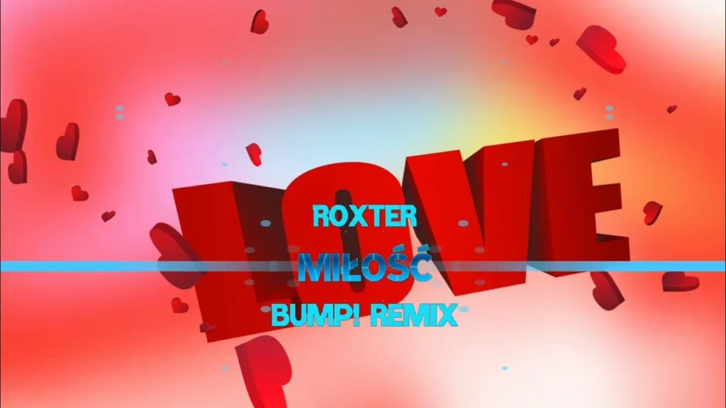 ROXTER – MIŁOŚĆ (Bump! Remix)