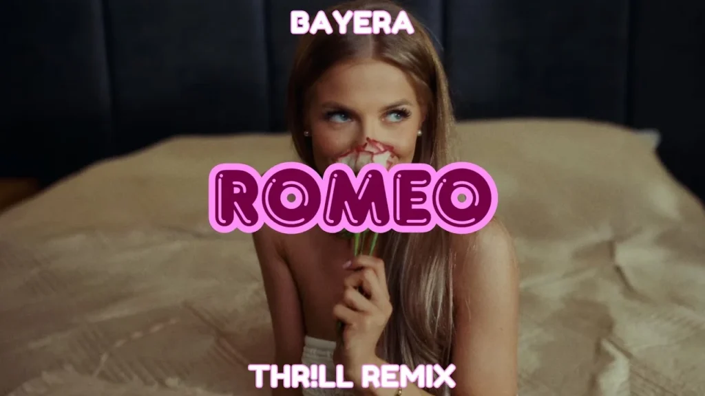 Bayera – Romeo (THR!LL REMIX)