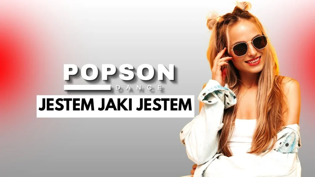 Popson Dance – Jestem Jaki Jestem (Official Music Video)