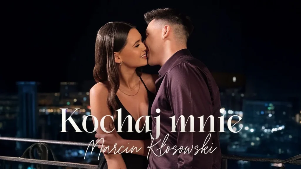 MARCIN KŁOSOWSKI – KOCHAJ MNIE (Official Video)