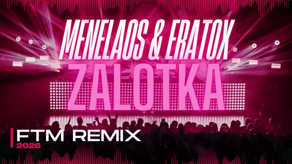 Menelaos & Eratox - Zalotka (FTM REMIX 2026) Menelaos & Eratox – Zalotka (FTM REMIX 2026)