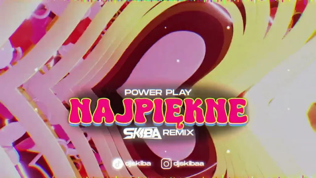 Power Play – NajPiękne (DJ SKIBA REMIX)