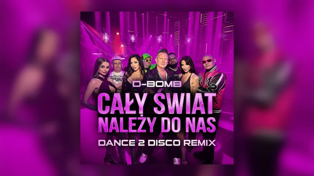 D-Bomb – Cały Świat Należy Do Nas (Dance 2 Disco Remix)