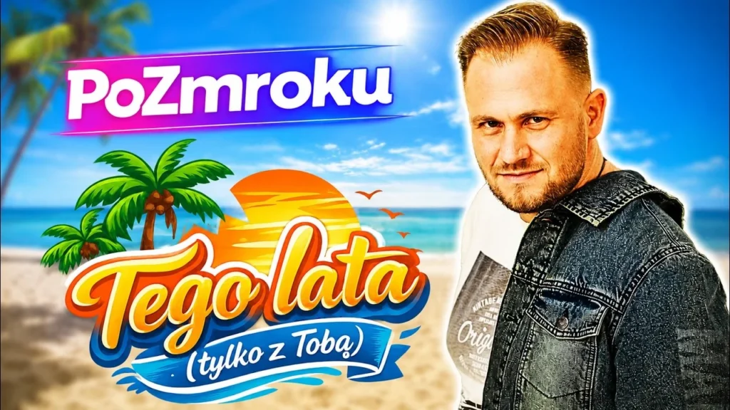 PoZmroku – Tego Lata (Tylko z Tobą)