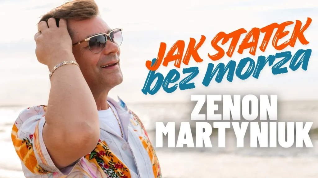 Zenon Martyniuk – Jak statek bez morza