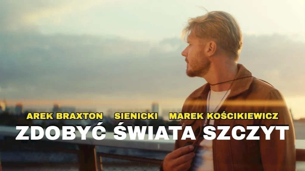 Arek Braxton & Sienicki & Marek Kościkiewicz – Zdobyć Świata Szczyt