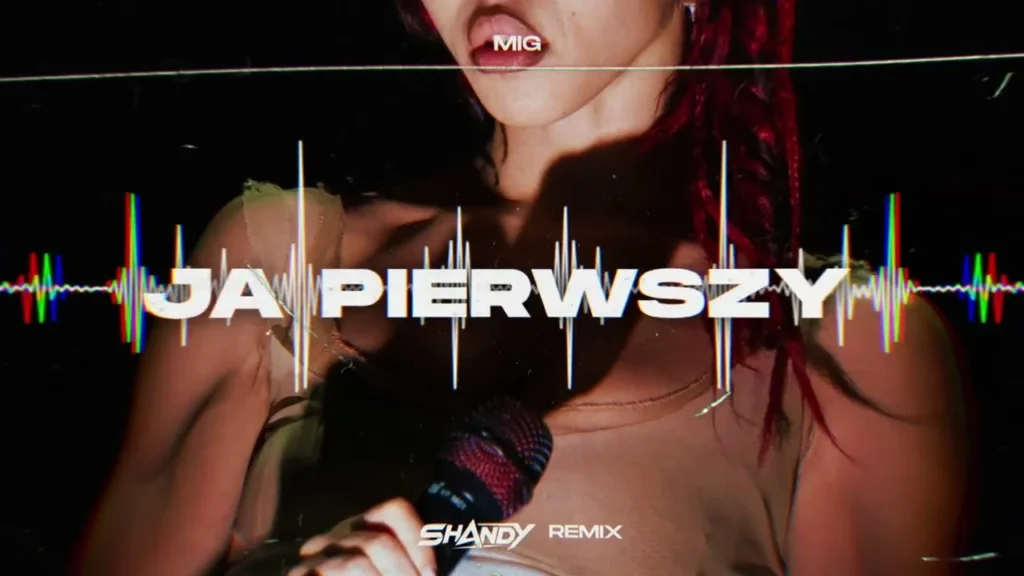 Mig – Ja Pierwszy (SHANDY REMIX)