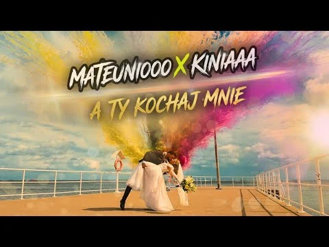 Mateuniooo x Kiniaaa - A Ty kochaj mnie topky | Disco-Polo.eu