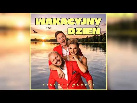 Premiera coveru "Wakacyjny dzień" zespołu Piękni i Młodzi Piękni i Młodzi | Disco-Polo.eu