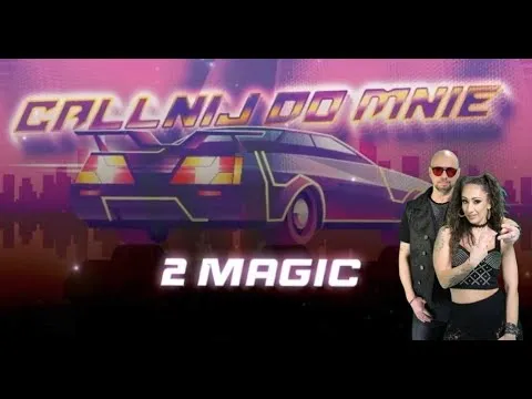 Premiera od 2Magic pt. "Callnij do mnie" 2magic | Disco-Polo.eu